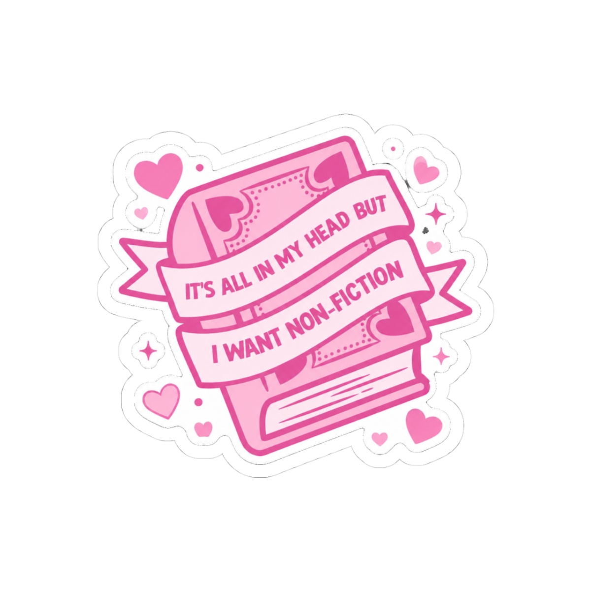It's All In My Head But I Want Non-Fiction Funny Book Sticker - Official stickers merchandise