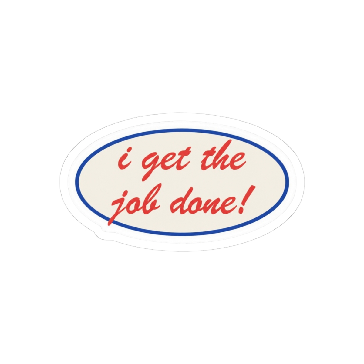 The Giver I Get the Job Done Bold Confidence Motivational Sticker - Official stickers merchandise