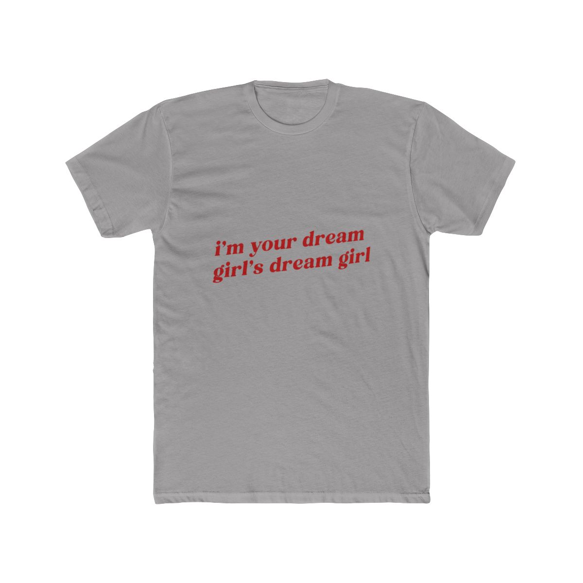 White T Shirt with red text that reads "i'm your dream s dream girl" - Official t-shirts merchandise