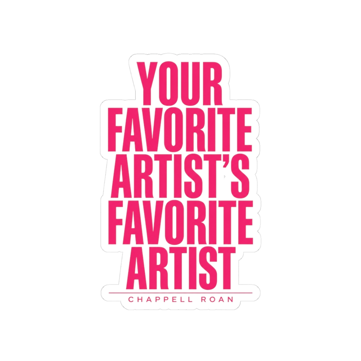 Chappell Roan "Your Favorite Artist" Sticker - alternate angle 1, merchandise